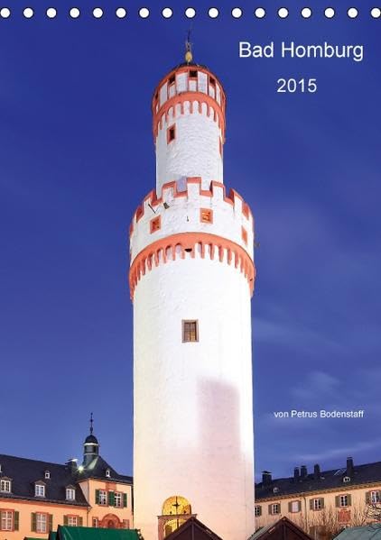 Bad Homburg 2015 von Petrus Bodenstaff (Tischkalender 2015 DIN A5 hoch): Bad Homburg vor der Höhe in Bildern vom Frankfurter Taxifahrer Petrus Bodenstaff (Monatskalender, 14 Seiten) (CALVENDO Orte) Leisure, Home & Garden