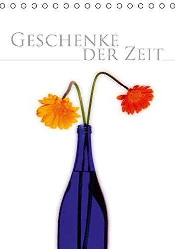 Geschenke der Zeit (Tischkalender 2015 DIN A5 hoch): Eine Augenweide für 12 Monate (Monatskalender, 14 Seiten) (CALVENDO Kunst) Photography