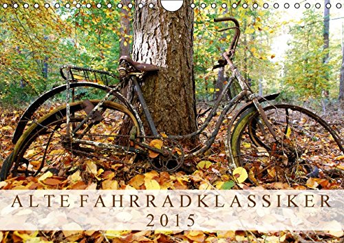 Alte Fahrradklassiker 2015 (Wandkalender 2015 DIN A4 quer): Schöne alte Fahrräder (Monatskalender, 14 Seiten) Lifestyle