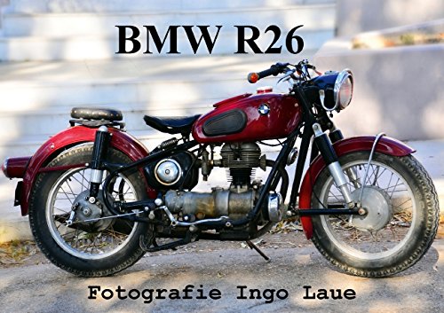 BMW R26 (Posterbuch DIN A4 quer): Sie muss nicht immer Schwarz sein (Posterbuch, 14 Seiten) (CALVENDO Mobilitaet) Laue, Ingo Photography