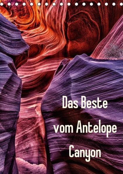 Das Beste vom Antelope Canyon (Tischkalender 2015 DIN A5 hoch): Fantastischer Landschaftskalender mit einer erlesenen Auswahl der besten Fotos aus dem ... (Monatskalender, 14 Seiten) (CALVENDO Natur) Photography