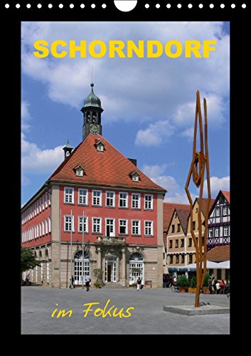 Schorndorf im Fokus (Wandkalender 2015 DIN A4 hoch): Reizvolle Ansichten der historischen Daimler-Stadt (Monatskalender, 14 Seiten) (CALVENDO Orte) Calendars