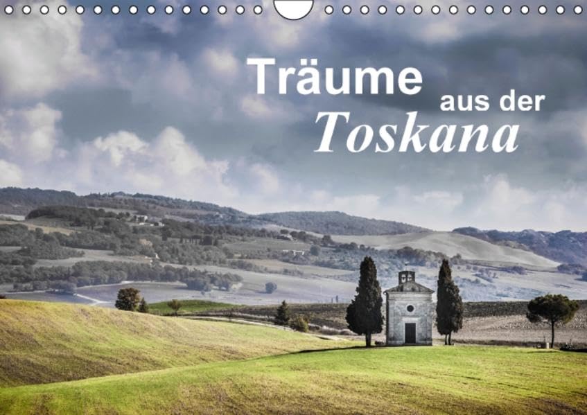 Träume aus der Toskana (Wandkalender 2015 DIN A4 quer): Die Toskana wie man es sich träumt (Monatskalender, 14 Seiten) (CALVENDO Natur) Photography