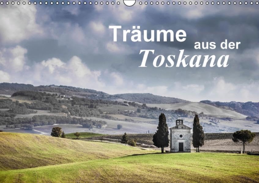 Träume aus der Toskana (Wandkalender 2015 DIN A3 quer): Die Toskana wie man es sich träumt (Monatskalender, 14 Seiten) (CALVENDO Natur) Photography