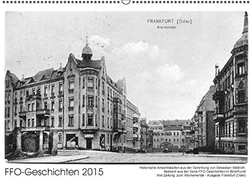 FFO-Geschichten. Historische Ansichtskarten aus Frankfurt (Oder) (Wandkalender 2015 DIN A2 quer): Bekannt aus der Serie FFO-Geschichten aus BlickPunkt ... Frankfurt (Oder) (Monatskalender, 14 Seiten) Philosophy