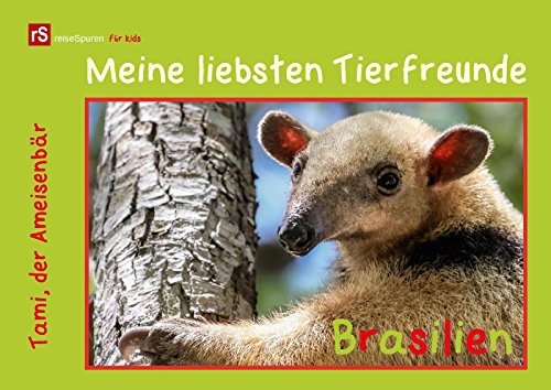 Meine liebsten Tierfreunde - Brasilien (Posterbuch DIN A4 quer): Bilder und Interessantes über wilde Tiere aus Brasilien (Posterbuch, 14 Seiten ) ... & Uwe Bergwitz, Andrea Garden & Plants