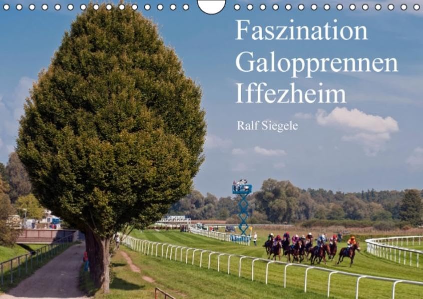 Faszination Galopprennen Iffezheim (Wandkalender 2015 DIN A4 quer): Galoppsport in Iffezheim, Baden-Baden (Monatskalender, 14 Seiten) (CALVENDO Sport) Photography