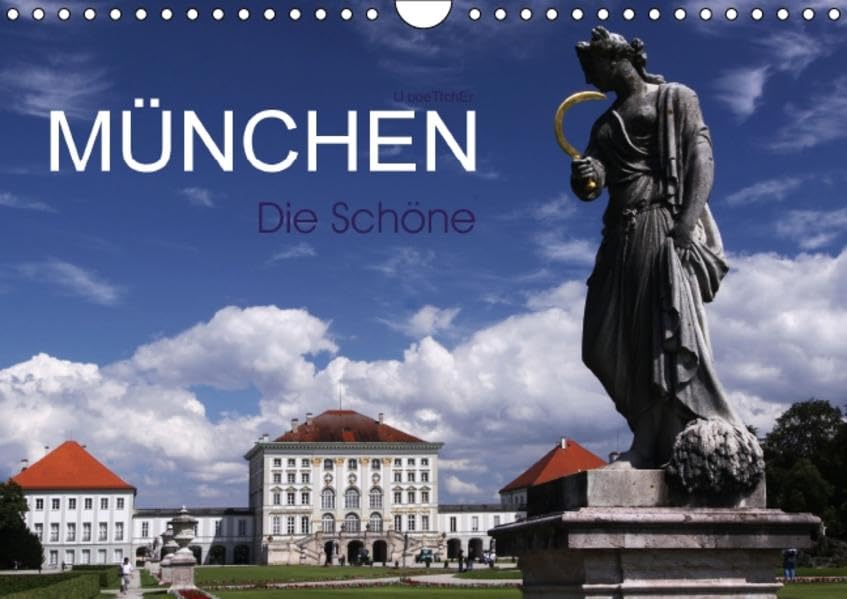 München - Die Schöne (Wandkalender 2015 DIN A4 quer): München - Die Hauptstadt Bayerns (Monatskalender, 14 Seiten) (CALVENDO Orte) Photography