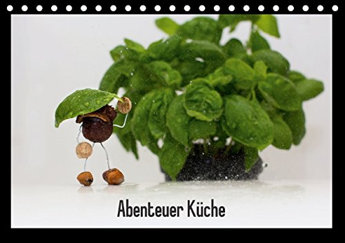 Abenteuer Küche (Tischkalender 2015 DIN A5 quer): Küchengeschichten mit Kastanienmann (Monatskalender, 14 Seiten) Leisure, Home & Garden