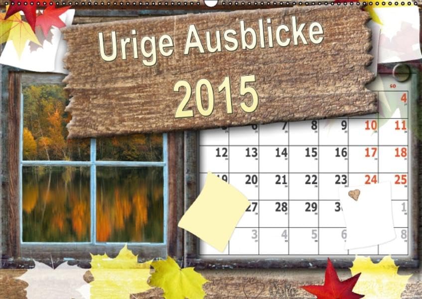 Urige Ausblicke 2015 (Wandkalender 2015 DIN A2 quer): Verschiedene Ausblicke und Dekorationen in einer urigen Holzhütte umrahmen einen platzsparenden ... (Monatskalender, 14 Seiten) (CALVENDO Natur) Business, Finance & Career