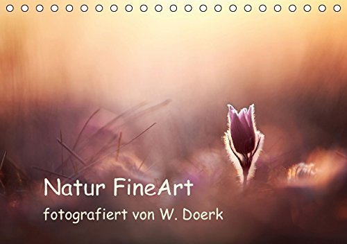 Natur FineArt fotografiert von Wiltrud Doerk (Tischkalender 2015 DIN A5 quer): Die Natur im Kleinen wahrzunehmen ist für mich das größte Glück. (Monatskalender, 14 Seiten) (CALVENDO Natur) Leisure, Home & Garden
