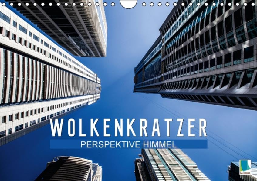 Wolkenkratzer: Perspektive Himmel (Wandkalender 2016 DIN A4 quer): Wolkenkratzer: Giganten aus Stahl, Beton und Glas (Monatskalender, 14 Seiten) (CALVENDO Orte) Calendars