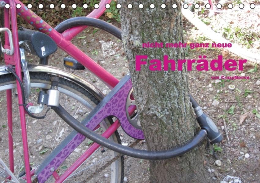 nicht mehr ganz neue Fahrräder (Tischkalender 2016 DIN A5 quer): nicht mehr ganz neu (Monatskalender, 14 Seiten ) (CALVENDO Mobilitaet) Calendars