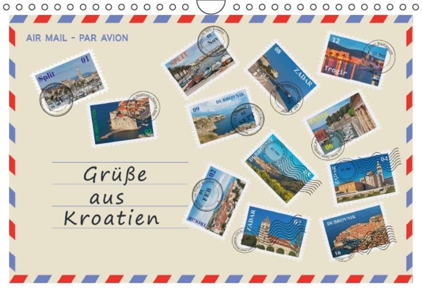Grüße aus Kroatien (Wandkalender 2016 DIN A4 quer): Grüße aus Kroatien, 12 Ideen für den Urlaub! Entdecken Sie einen kleinen Teil architektonischer ... (Monatskalender, 14 Seiten ) (CALVENDO Orte) Photography