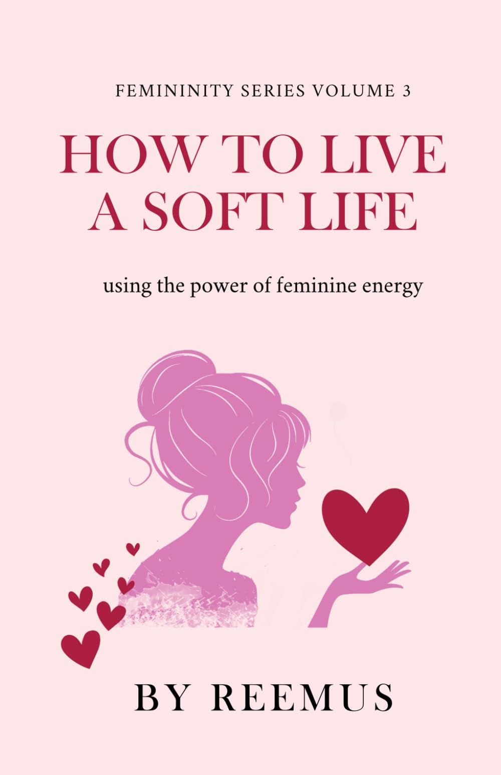 How to Live a Soft Life: Using the Power of Feminine Energy (Femininity Book Series, Band 3) Calendars