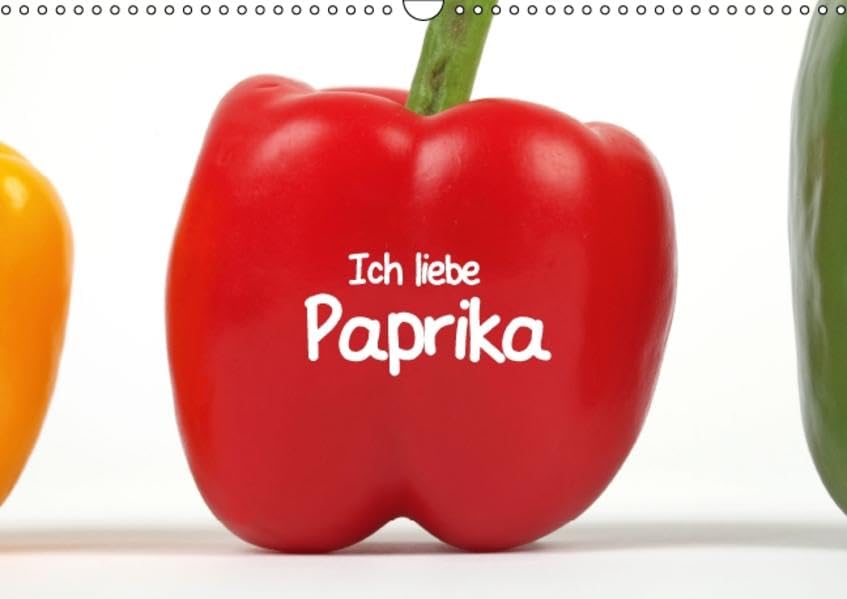 Ich liebe Paprika (Wandkalender 2016 DIN A3 quer): Knackige Paprikaschoten posieren im Fotostudio (Monatskalender, 14 Seiten ) (CALVENDO Lifestyle) Calendars
