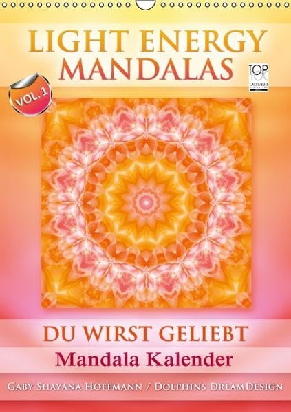Light Energy Mandalas - Kalender - Vol. 1 (Wandkalender 2016 DIN A3 hoch): Lichtvolle Mandalas mit inspirierenden Seelenbotschaften (Monatskalender, 14 Seiten ) (CALVENDO Gesundheit) Calendars