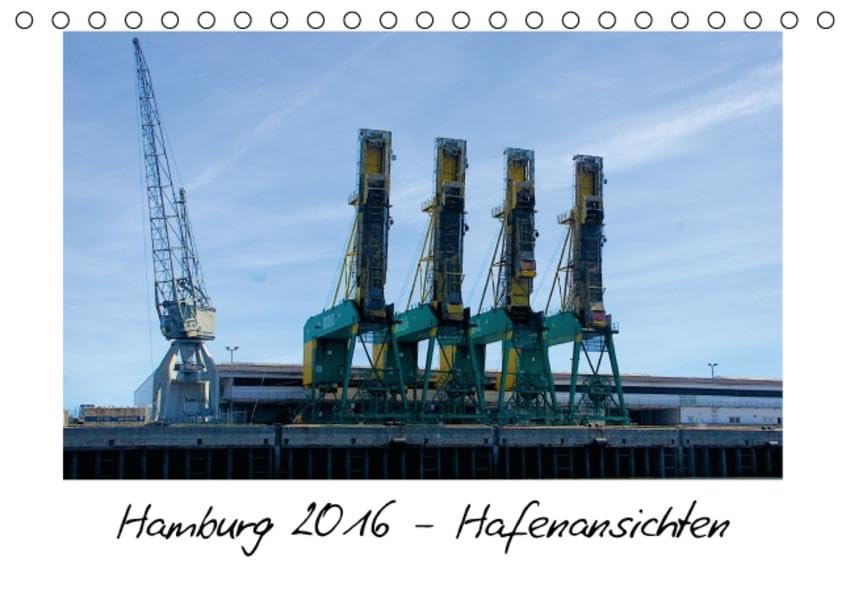Hamburg 2016 - Hafenansichten (Tischkalender 2016 DIN A5 quer): Der Hamburger Hafen (Monatskalender, 14 Seiten ) (CALVENDO Orte) Business, Finance & Career