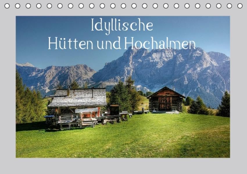 Idyllische Hütten und Hochalmen (Tischkalender 2016 DIN A5 quer): Idyllische Plätze in den Regionen der Hochalpen. (Monatskalender, 14 Seiten ) (CALVENDO Natur) Leisure, Home & Garden