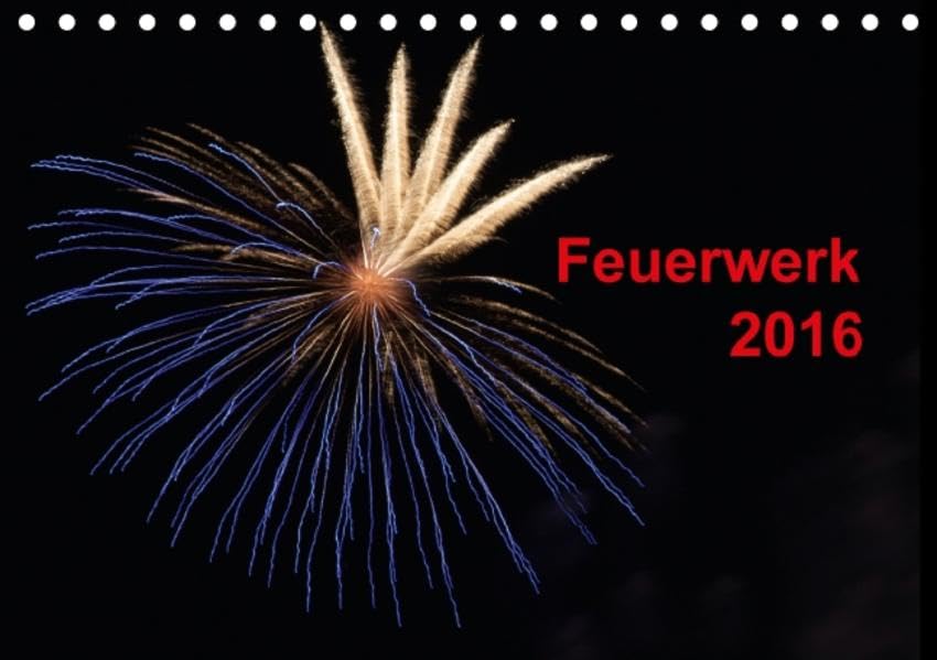 Feuerwerk (Tischkalender 2016 DIN A5 quer): Buntes Höhenfeuerwerk im Nachthimmel (Monatskalender, 14 Seiten ) (CALVENDO Spass) Calendars