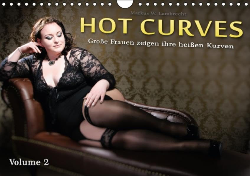 Hot Curves Volume 2 (Wandkalender 2016 DIN A4 quer): Große Frauen zeigen ihre heißen Kurven! (Monatskalender, 14 Seiten ) (CALVENDO Menschen) Calendars