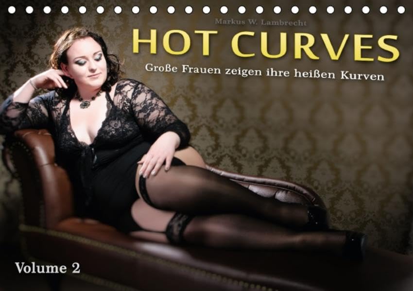 Hot Curves Volume 2 (Tischkalender 2016 DIN A5 quer): Große Frauen zeigen ihre heißen Kurven! (Monatskalender, 14 Seiten ) (CALVENDO Menschen) Calendars