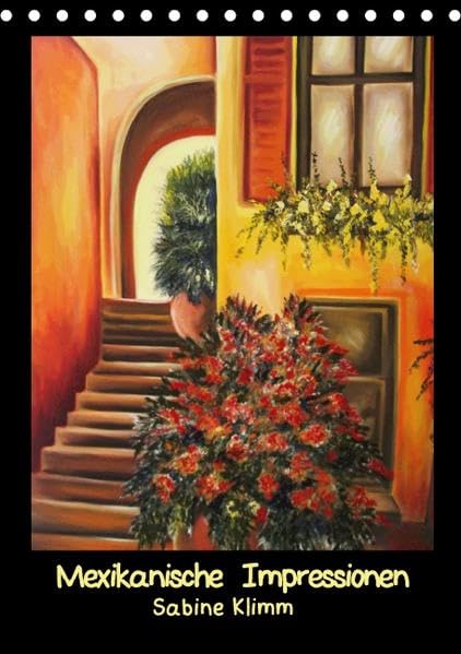 Mexikanische Impressionen (Tischkalender 2016 DIN A5 hoch): Gemälde mit mexikanischen Motiven, Oel und Acryl (Monatskalender, 14 Seiten ) (CALVENDO Kunst) Social Sciences