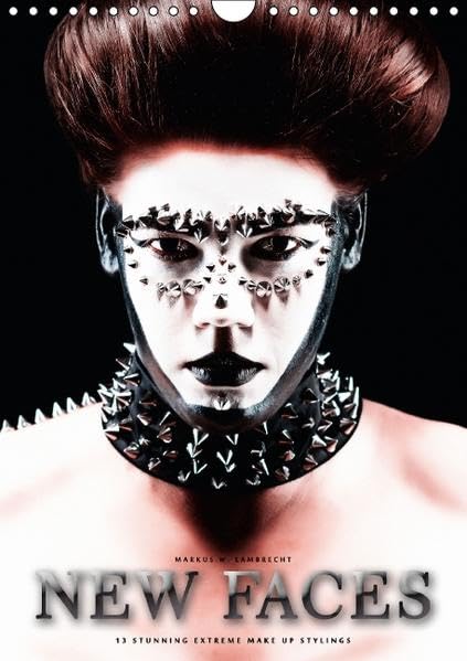 NEW FACES (Wandkalender 2016 DIN A4 hoch): 13 stunning extreme make up stylings (Monatskalender, 14 Seiten ) (CALVENDO Menschen) Film, Art & Culture