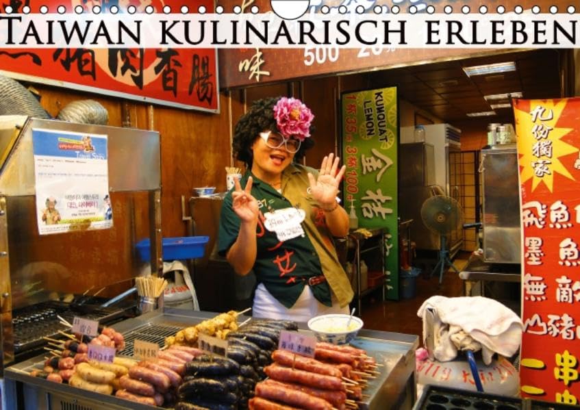 Taiwan kulinarisch erleben (Wandkalender 2016 DIN A4 quer): Entdecken Sie die kulinarischen Höhepunkte Taiwans (Monatskalender, 14 Seiten ) (CALVENDO Orte) Calendars
