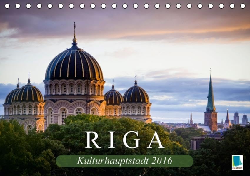 Riga – Kulturhauptstadt 2016 (Tischkalender 2016 DIN A5 quer): Die Hauptstadt Lettlands (Monatskalender, 14 Seiten) (CALVENDO Orte) Calendars