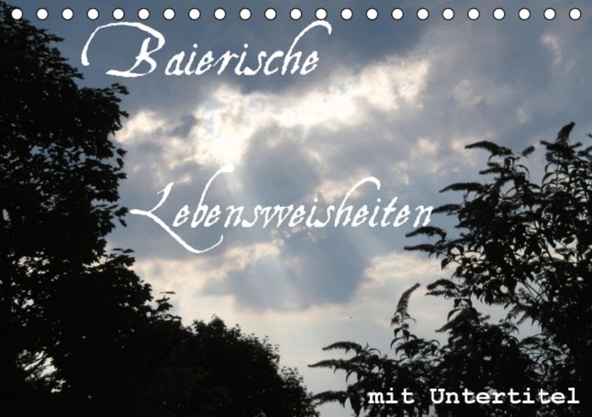 Baierische Lebensweisheiten mit Untertitel (Tischkalender 2016 DIN A5 quer): oder wie man Schwieriges einfach sagt (Monatskalender, 14 Seiten ) (CALVENDO Kunst) Calendars