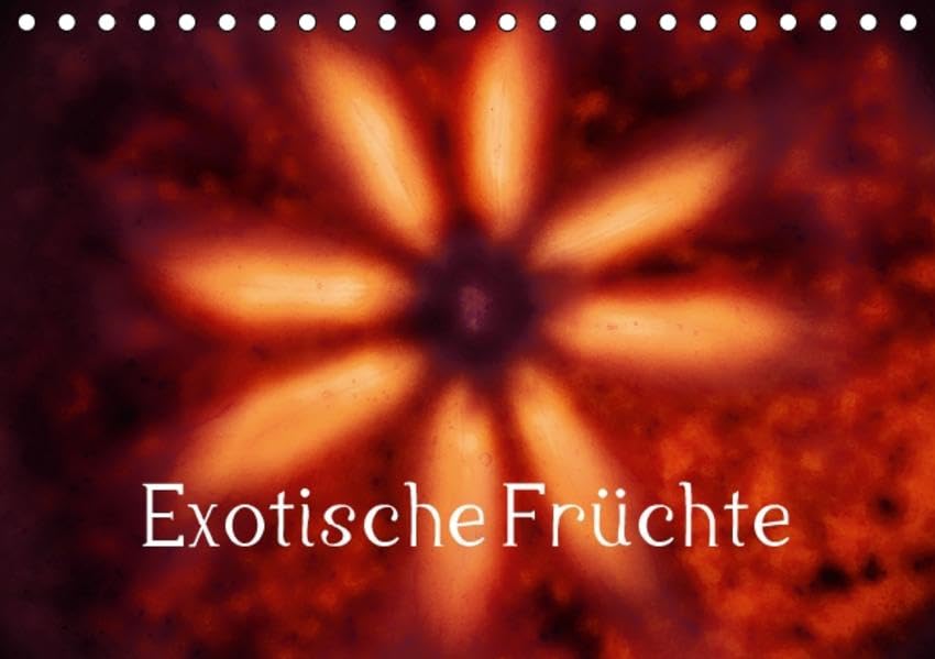 Exotische Früchte (Tischkalender 2016 DIN A5 quer): bizarre Fruchtfleisch-Aufnahmen (Monatskalender, 14 Seiten ) (CALVENDO Kunst) Calendars