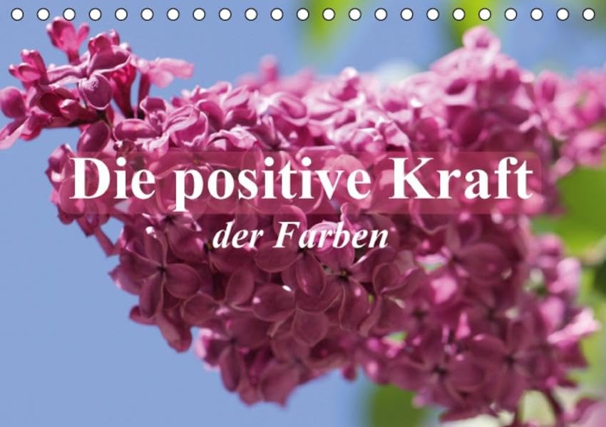 Die positive Kraft der Farben (Tischkalender 2016 DIN A5 quer): Farben geben Kraft und sie bestimmen unser Lebensgefühl! (Monatskalender, 14 Seiten ) (CALVENDO Menschen) Calendars
