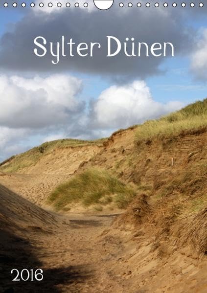 Sylter Dünen (Wandkalender 2016 DIN A4 hoch): Terminplaner mit eindrucksvollen Dünenlandschaften (Planer, 14 Seiten ) (CALVENDO Natur) Calendars