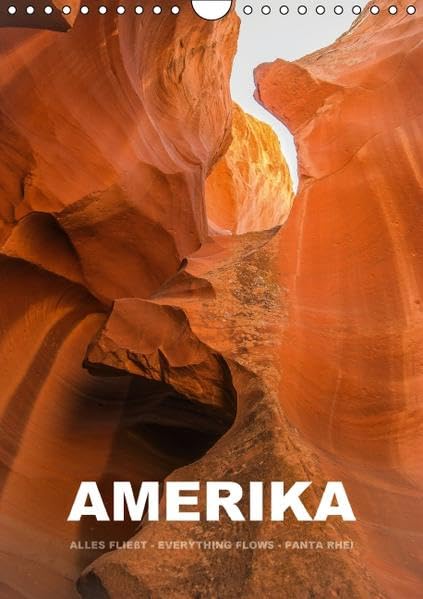 Amerika (Wandkalender 2016 DIN A4 hoch): Amerika - Alles fließt - Everything flows - Panta rhei (Monatskalender, 14 Seiten ) (CALVENDO Orte) Calendars