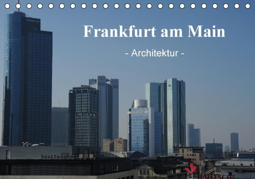 Frankfurt am Main - Architektur - (Tischkalender 2016 DIN A5 quer): Mainmetropole (Monatskalender, 14 Seiten ) (CALVENDO Orte) Film, Art & Culture