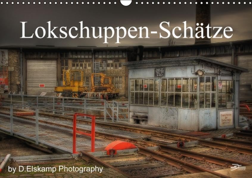 Lokschuppen-Schätze (Wandkalender 2016 DIN A3 quer): Impressionen aus dem Lokschuppen, eine Bilderserie in einer ganz besonderen Umsetzung (Monatskalender, 14 Seiten ) (CALVENDO Mobilitaet) Calendars