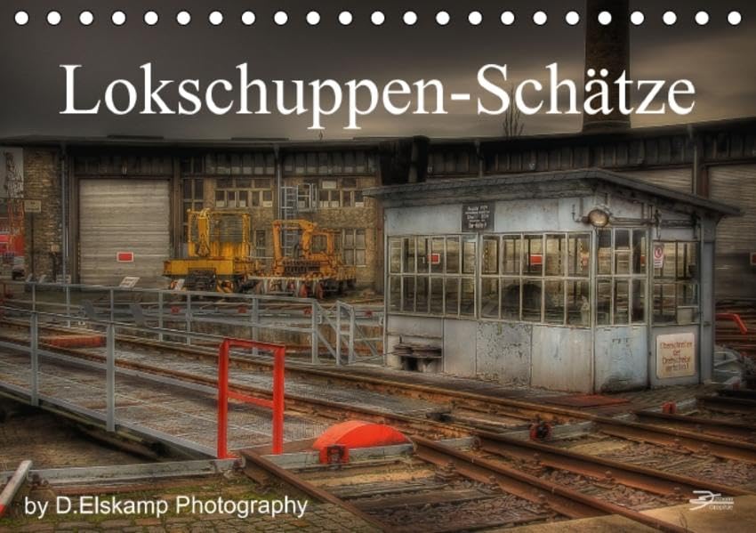 Lokschuppen-Schätze (Tischkalender 2016 DIN A5 quer): Impressionen aus dem Lokschuppen, eine Bilderserie in einer ganz besonderen Umsetzung (Monatskalender, 14 Seiten ) (CALVENDO Mobilitaet) Calendars