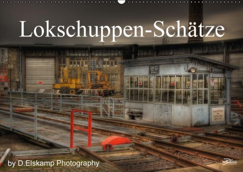 Lokschuppen-Schätze (Wandkalender 2016 DIN A2 quer): Impressionen aus dem Lokschuppen, eine Bilderserie in einer ganz besonderen Umsetzung (Monatskalender, 14 Seiten ) (CALVENDO Mobilitaet) Calendars