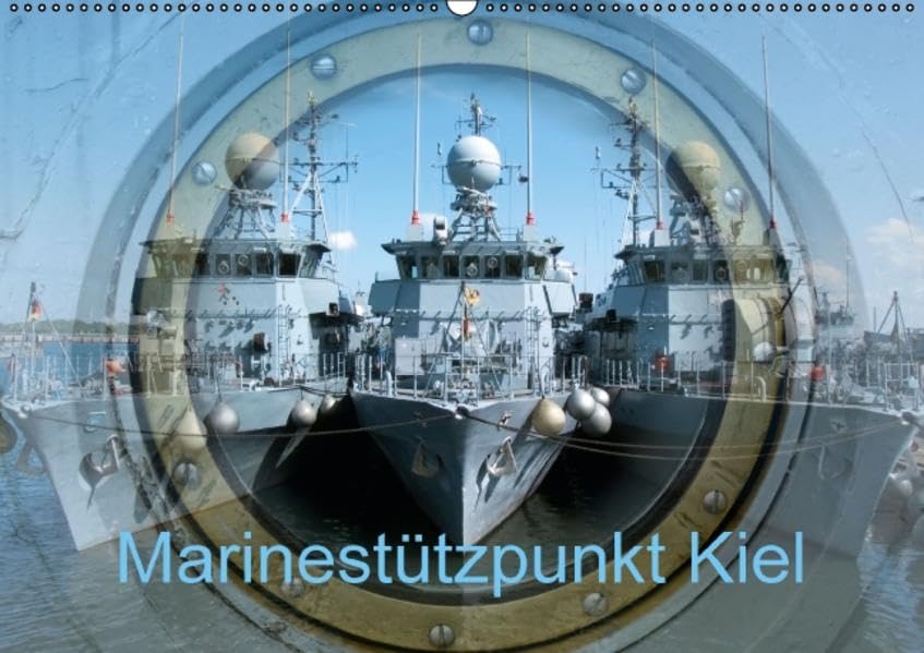 Marinestützpunkt Kiel (Wandkalender 2016 DIN A2 quer): "Leinen los" - Eindrücke aus dem Marinestützpunkt Kiel (Monatskalender, 14 Seiten ) (CALVENDO Technologie) Calendars