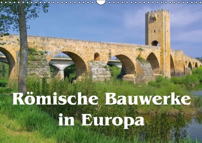 Römische Bauwerke in Europa (Wandkalender 2016 DIN A3 quer): Bedeutende römische Hinterlassenschaften quer durch Europa (Monatskalender, 14 Seiten ) (CALVENDO Orte) Leisure, Home & Garden