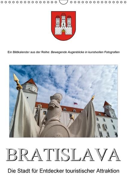 BratislavaAT-Version (Wandkalender 2016 DIN A3 hoch): Die Stadt für Entdecker touristischer Attraktionen. (Monatskalender, 14 Seiten ) (CALVENDO Orte) Photography