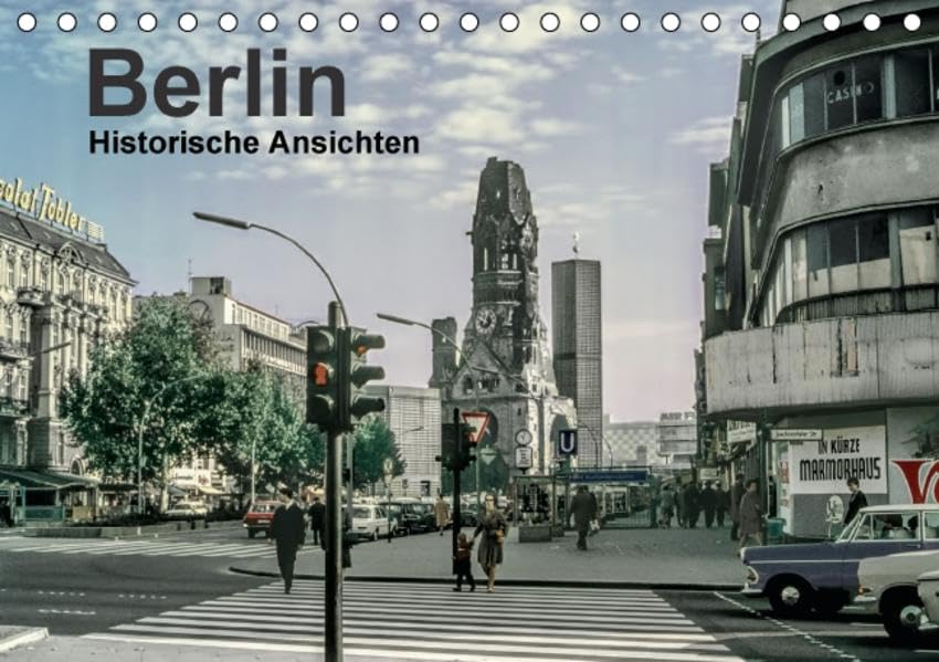 Berlin - Historische Ansichten (Tischkalender 2016 DIN A5 quer): Berlin erfuhr eine wechselvolle Geschichte. Ehemals geteilt, rapide wachsend und ... (Monatskalender, 14 Seiten ) (CALVENDO Orte) Photography
