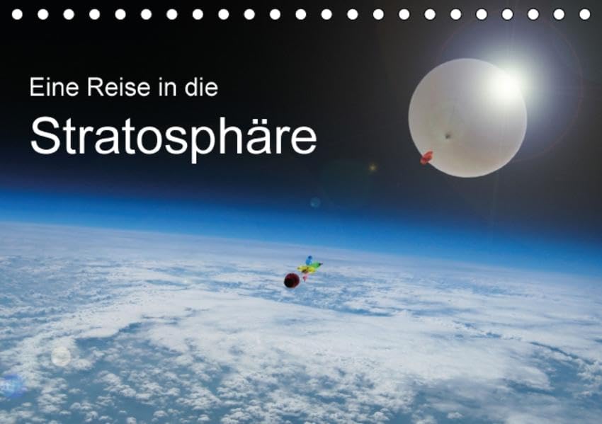 Eine Reise in die Stratosphäre (Tischkalender 2016 DIN A5 quer): Bilder unserer Erde. Aufgenommen in der Stratosphäre in 32km Höhe. (Monatskalender, 14 Seiten ) (CALVENDO Natur) Film, Art & Culture