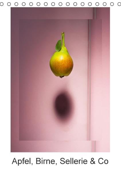 Apfel, Birne, Sellerie & Co (Tischkalender 2016 DIN A5 hoch): Ein Fineart-Foodkalender dessen Zyklus von Goethes Farbkreis inspiriert wurde. (Monatskalender, 14 Seiten ) (CALVENDO Lifestyle) Calendars