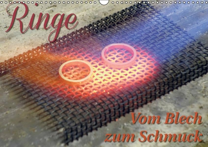 Ringe - Vom Blech zum Schmuck (Wandkalender 2016 DIN A3 quer): Wie entsteht ein Ring (Monatskalender, 14 Seiten ) (CALVENDO Kunst) Calendars