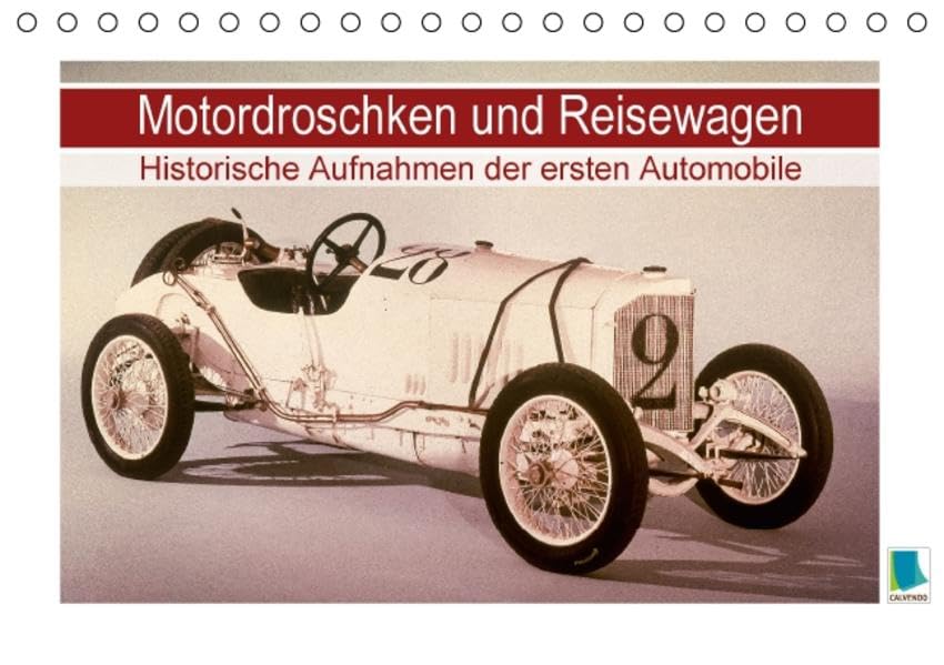 Motordroschken und Reisewagen – Historische Aufnahmen der ersten Automobile (Tischkalender 2016 DIN A5 quer): Die ersten Automobile in restaurierten ... 14 Seiten ) (CALVENDO Mobilitaet) Calendars