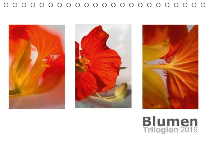 Blumen Trilogien (Tischkalender 2016 DIN A5 quer): Jeden Monat drei verschiedene Bilder der selben Blume. Ein ganz besonderer Kalender, der sich aus ... (Monatskalender, 14 Seiten ) (CALVENDO Natur) Calendars