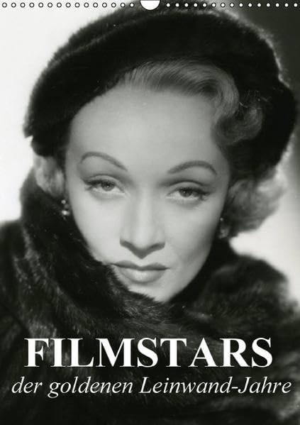 Filmstars der goldenen Leinwandjahre (Wandkalender 2016 DIN A3 hoch): Die legendären Diven der goldenen Kinojahre (Monatskalender, 14 Seiten ) (CALVENDO Menschen) Calendars