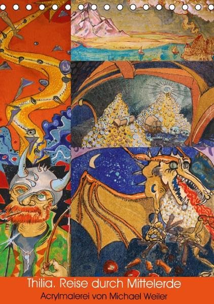 Thilia. Reise durch Mittelerde. Acrylmalerei von Michael Weiler. (Tischkalender 2016 DIN A5 hoch): Mittelerde als knallbuntes Kaleidoskop. (Monatskalender, 14 Seiten ) (CALVENDO Kunst) Contemporary literature